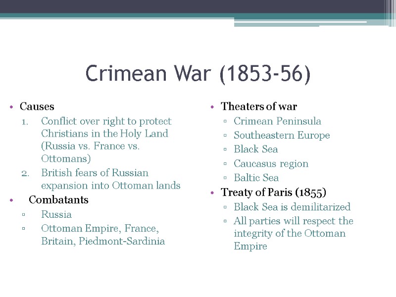 Crimean War (1853-56) Causes Conflict over right to protect Christians in the Holy Land